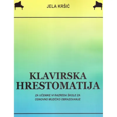 Klavirska hrestomatija za VI razred – Jela Kršić